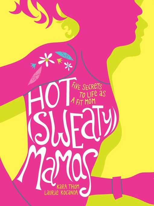 Title details for Hot (Sweaty) Mamas by Laurie Kocanda - Available